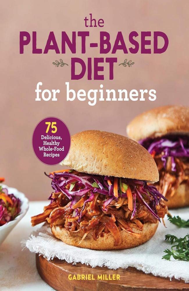 Cover of The Plant-Based Diet for Beginners by Various Authors